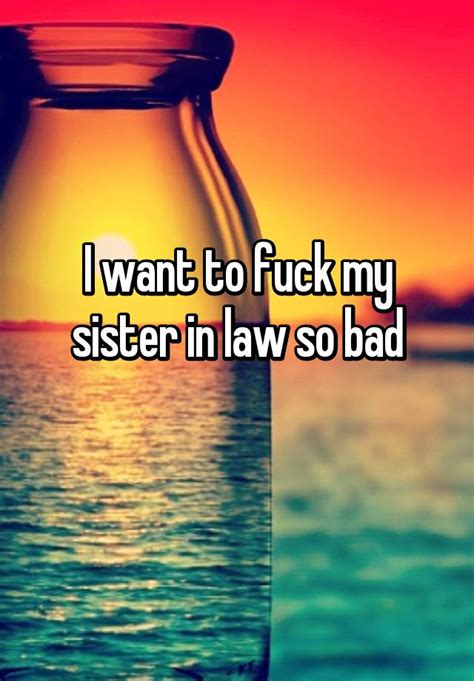 You only live once. . Sister in lawfuck
